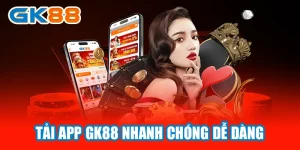 Tải App GK88 Nhanh Chóng Dễ Dàng