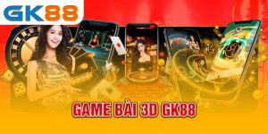 Game Bài 3D GK88