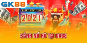 Sảnh Nổ Hủ Tại GK88